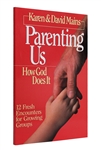 Parenting Us by Karen and David Mains