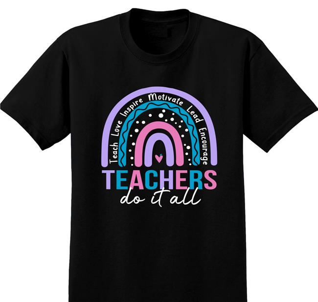 Teacher Tees | Teachers Do It All