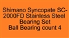 Shimano Syncopate SC-2000FD Stainless Steel Bearing Set, ABEC357.