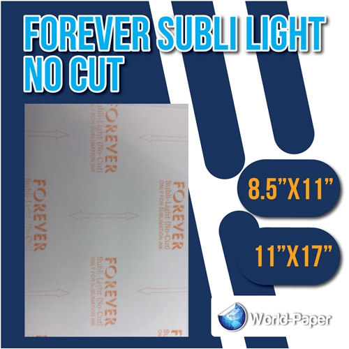 Forever Subli Light (Not Cut) 11"x17"