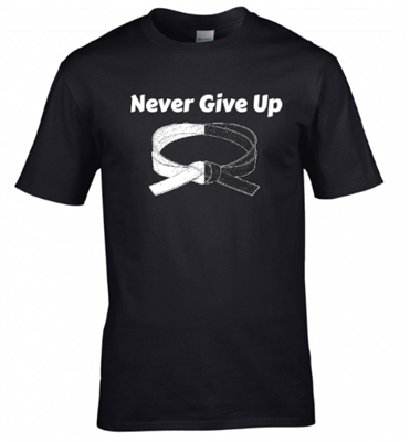 Never Give Up T-Shirt Adult