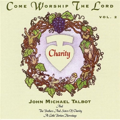 John Michael Talbot: Come Worship the Lord, Volumes 1 and 2 CD