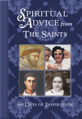 Spiritual Advice from the Saints, 365 Days of Inspiration