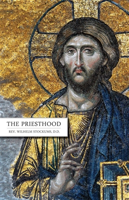 The Priesthood by Rev. Wilhelm Stockums - Catholic Holy Orders Book, 230 pp.