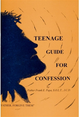Teenage Guide for Confession by Father Frank Papa