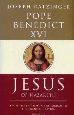 Jesus of Nazareth by Pope Benedict XVI (Hardcover)