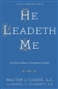 He Leadeth Me, by Walter J. Ciszek, S.J.
