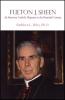 Fulton J. Sheen, An American Catholic Response to the 20th Century by Kathleen Riley
