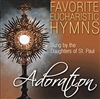 Favorite Eucharistic Hymns Sung by the Daughters of St. Paul Adoration CD