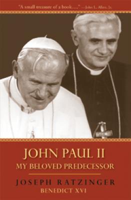 John Paul II--My Beloved Predecessor, by Joseph Ratzinger