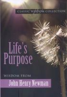 Life's Purpose by John Henry Newman 