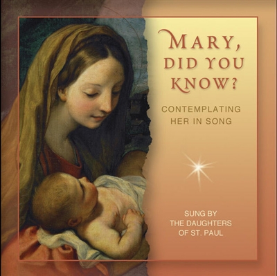 Mary, Did You Know? Contemplating Her In Song Sung by The Daughters of St. Paul CD