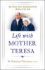 Life with Mother Teresa by Fr. Sebastian Vazhakala