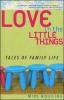 Love in the Little Things: Tales of Family Life by Mike Aquilina, 130 pages, softcover