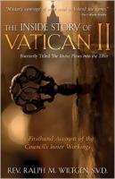 The Inside Story of Vatican II--Formerly Titled: The Rhine Flows into the Tiber by Fr. Ralph M. Wiltgen, S.V.D.