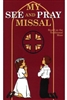 My See and Pray Missal: Based on the Traditional Mass