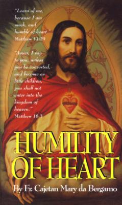 Humility of Heart by Fr. Cajetan Mary da Bergamo