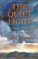 The Quiet Light:  A Novel about St. Thomas Aquinas  by  Louis De Wohl