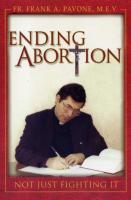 Ending Abortion, Not Just Fighting it, by Fr. Frank A. Pavone, MEV