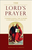 The Lord's Prayer - Understanding the 55 Word Catechism Jesus Gave Us