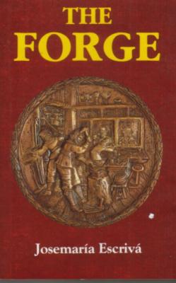 The Forge by St. Josemaria Escriva