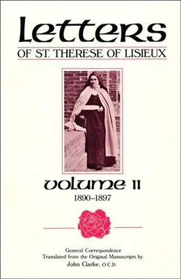 Letters of St. Therese of Lisieux Volume Two, Translated by John Clarke, O.C.D.