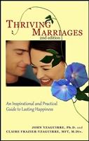 Thriving Marriages Second Edition: An Inspirational and Practical Guide to Lasting Happiness by John and Claire Yzaguirre