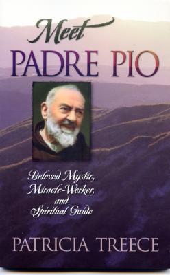 Meet Padre Pio by Patricia Treece