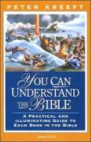 You Can Understand The Bible by Peter Kreeft