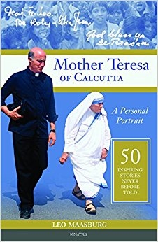 Mother Teresa of Calcutta: A Personal Portrait by Leo Maasburg