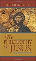 The Philosophy of Jesus by Peter Kreeft