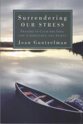 Surrendering Our Stress, by Joan Guntzelman