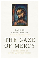 The Gaze of Mercy: A Commentary On Divine And Human Mercy by Fr Raniero Cantalamesa OFM Cap