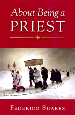 About Being a Priest by Federico Suarez