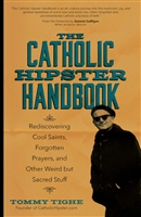 The Catholic Hipster Handbook by Tommy Tighe