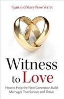 Witness to Love by Ryan & Mary-Rose Verret