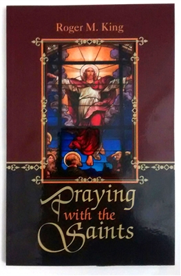 Praying with the Saints by Roger King