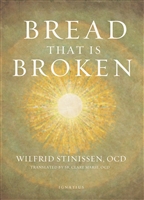 Bread That Is Broken
By: Fr. Wilfrid Stinissen