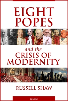 Eight Popes and the Crisis of Modernity - Catholic Free Shipping