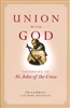 Union with God: According to St. John of the Cross By: Fr. Gabriel of St. Mary Magdalen
