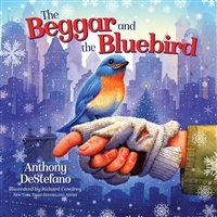 The Beggar and The Bluebird by Anthony DeStefano