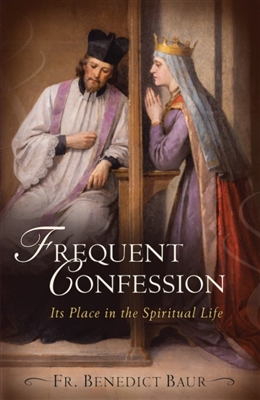 Frequent Confession - Its Place in the Spiritual Life