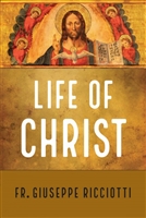 Life of Christ by Fr. Giuseppe Ricciotti