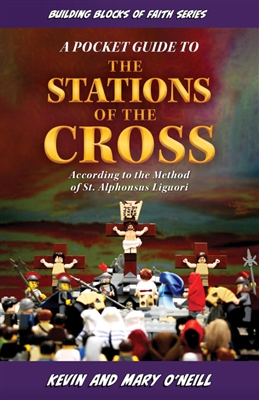 A Pocket Guide to the Stations of the Cross by Kevin and Mary O'Neill