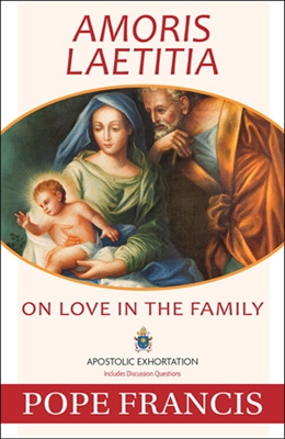 Amoris Laetitia: On Love in The Family Pope Francis