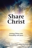 Share Christ: Inviting Others into Friendship with Jesus by Nodar, Davis, and Fr. Arnold