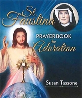 St. Faustina Prayer Book for Adoration By: Susan Tassone