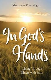 In God's Hands: Living Through Illness with Faith by Cummings