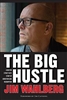 The Big Hustle by Jim Wahlberg