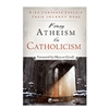 From Atheism to Catholicism, by Marcus Grodi and Brandon McGinley